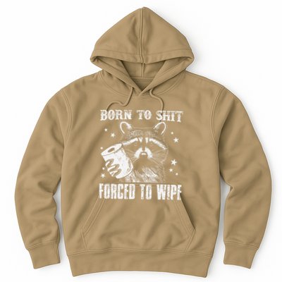 Raccoon Humor Born To Shit Forced To Wipe Funny Racoon Meme Hoodie