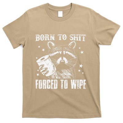 Raccoon Humor Born To Shit Forced To Wipe Funny Racoon Meme T-Shirt