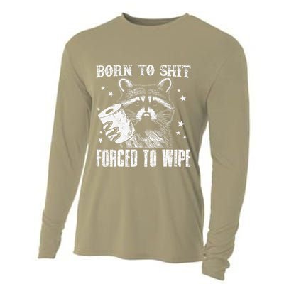 Raccoon Humor Born To Shit Forced To Wipe Funny Racoon Meme Cooling Performance Long Sleeve Crew