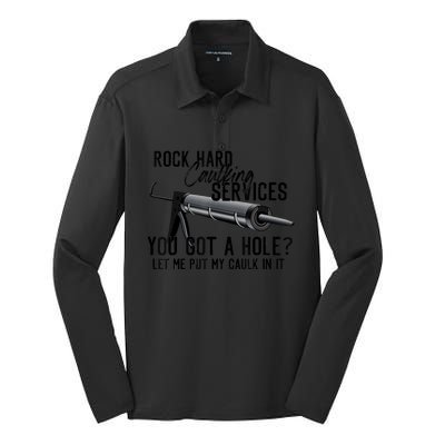 Rock Hard Caulking Services You Got A Hole Let Me Put Caulk Silk Touch Performance Long Sleeve Polo