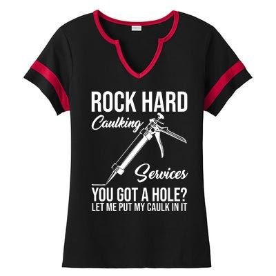 Rock Hard Caulking Services You Got A Hole Ladies Halftime Notch Neck Tee