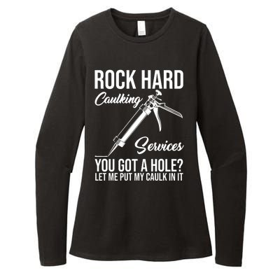 Rock Hard Caulking Services You Got A Hole Womens CVC Long Sleeve Shirt