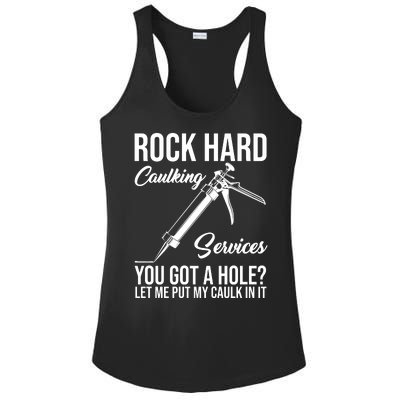 Rock Hard Caulking Services You Got A Hole Ladies PosiCharge Competitor Racerback Tank