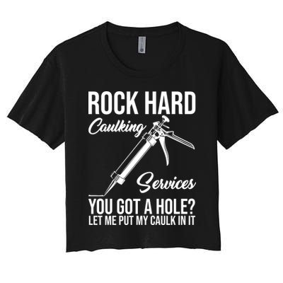 Rock Hard Caulking Services You Got A Hole Crop Top