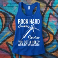 Rock Hard Caulking Services You Got A Hole Womens Tank Top