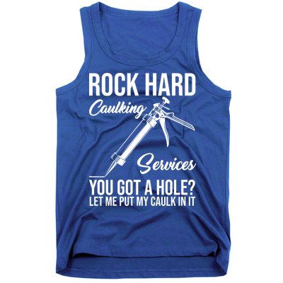 Rock Hard Caulking Services You Got A Hole Tank Top