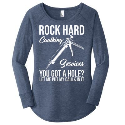 Rock Hard Caulking Services You Got A Hole Women's Perfect Tri Tunic Long Sleeve Shirt