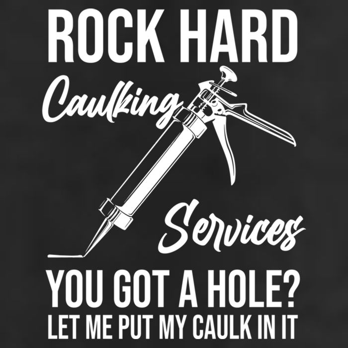 Rock Hard Caulking Services You Got A Hole? Let Me Put Caulk Gift 7 Panel Mesh Trucker Snapback Hat