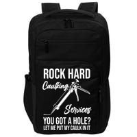 Rock Hard Caulking Services You Got A Hole? Let Me Put Caulk Gift Impact Tech Backpack