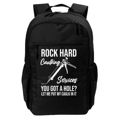 Rock Hard Caulking Services You Got A Hole? Let Me Put Caulk Gift Backpack