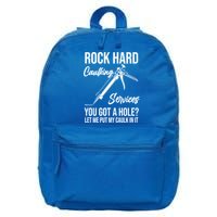 Rock Hard Caulking Services You Got A Hole? Let Me Put Caulk Gift 16 in Basic Backpack