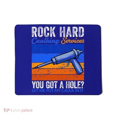 Rock Hard Caulking Services  Mousepad