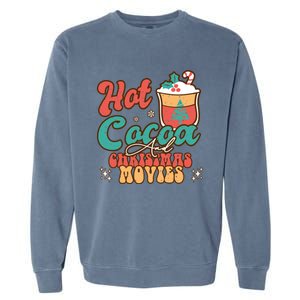 Retro Hot Cocoa And Christmas Movies Matching Family Xmas Meaningful Gift Garment-Dyed Sweatshirt