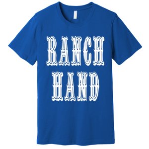 Ranch Hand Cute Gift Premium T-Shirt