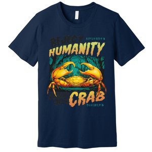 Reject Humanity Crab Horror Crab Horror Funny Meme Premium T-Shirt