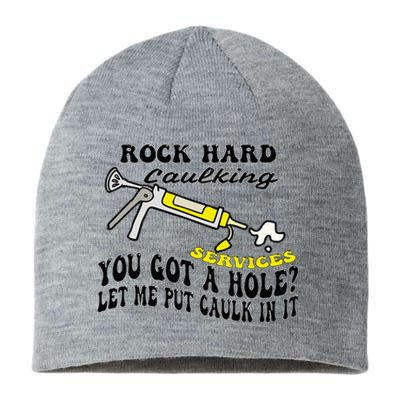 Rock Hard Caulking Services You Got A Hole Let Me Put Caulk Sustainable Beanie