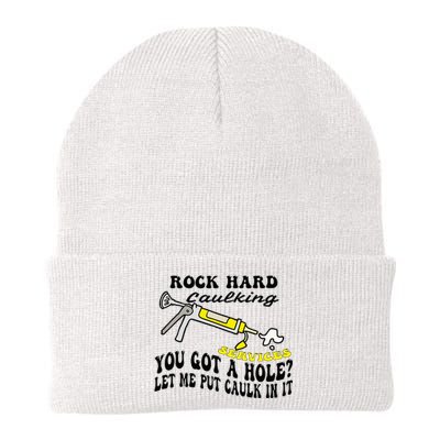 Rock Hard Caulking Services You Got A Hole Let Me Put Caulk Knit Cap Winter Beanie