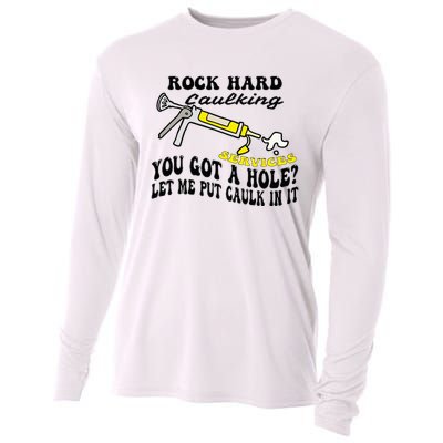 Rock Hard Caulking Services You Got A Hole Let Me Put Caulk Cooling Performance Long Sleeve Crew