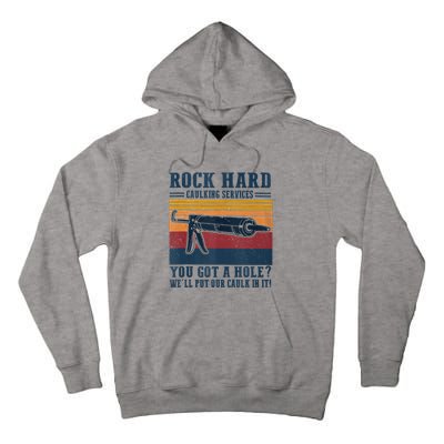 Rock Hard Caulking Services You Got A Hole Tall Hoodie