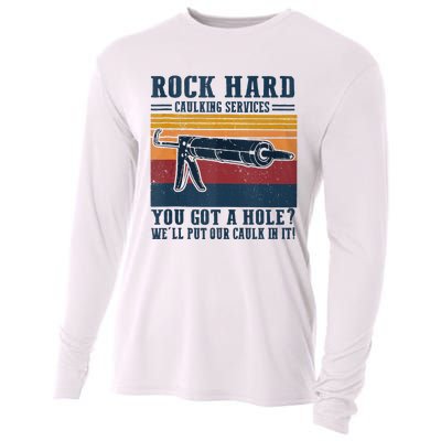 Rock Hard Caulking Services You Got A Hole Cooling Performance Long Sleeve Crew