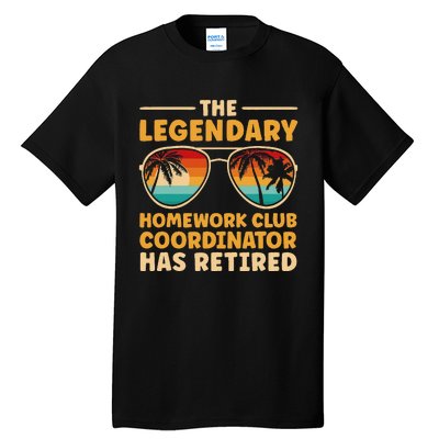 Retirement Homework Club Coordinator Retired Tall T-Shirt