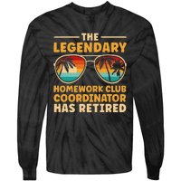 Retirement Homework Club Coordinator Retired Tie-Dye Long Sleeve Shirt