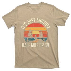 Retro Hiking Design Funny ItS Just Another Half Mile Or So T-Shirt