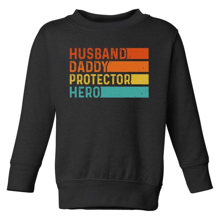 Retro Husband Daddy Protector Hero Fathers Day For Dad Toddler Sweatshirt