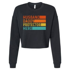 Retro Husband Daddy Protector Hero Fathers Day For Dad Cropped Pullover Crew