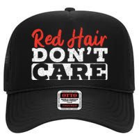 Red Hair Don't Care Funny Ginger Redhead Irish Freckles High Crown Mesh Back Trucker Hat