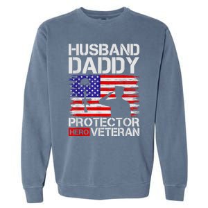 Retro Husband Daddy Protector Hero Veteran Happy Fathers Day Garment-Dyed Sweatshirt