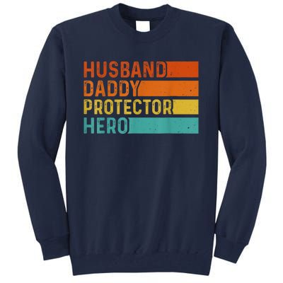 Retro Husband Daddy Protector Hero Fathers Day For Dad Tall Sweatshirt