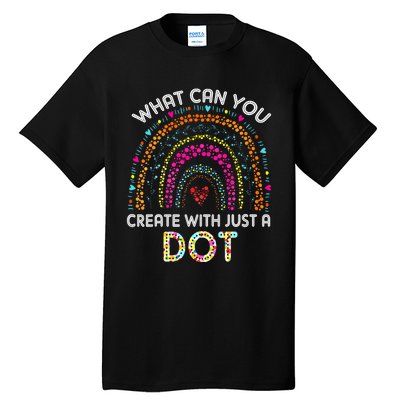 Rainbow Happy Dot Day September 15 What You Can Tall T-Shirt