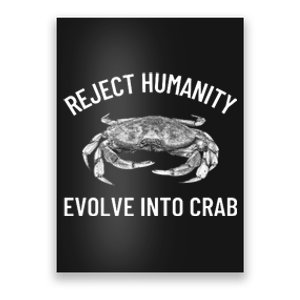 Reject Humanity Evolve Into Crab Poster