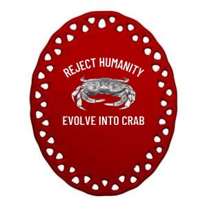 Reject Humanity Evolve Into Crab Ceramic Oval Ornament