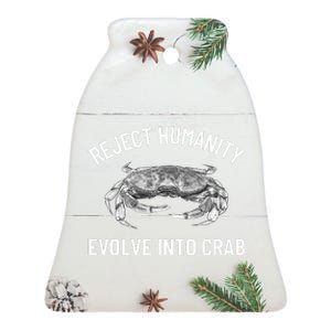 Reject Humanity Evolve Into Crab Ceramic Bell Ornament