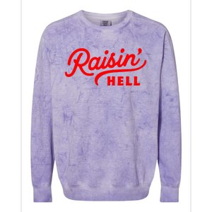 Raisin Hell Funny & Humorous Southern Phrase And Saying Country Colorblast Crewneck Sweatshirt