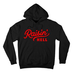 Raisin Hell Funny & Humorous Southern Phrase And Saying Country Hoodie