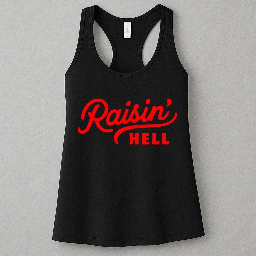 Raisin Hell Funny & Humorous Southern Phrase And Saying Country Womens Tank Top