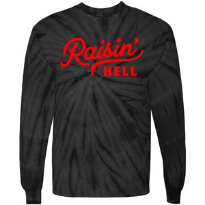 Raisin Hell Funny & Humorous Southern Phrase And Saying Country Tie-Dye Long Sleeve Shirt