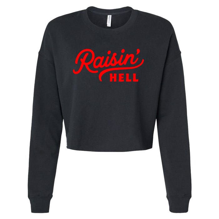 Raisin Hell Funny & Humorous Southern Phrase And Saying Country Cropped Pullover Crew