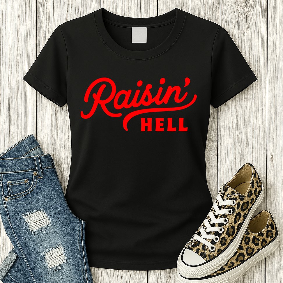 Raisin Hell Funny & Humorous Southern Phrase And Saying Country Womens T-Shirt