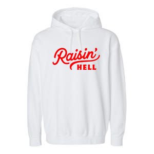 Raisin Hell Funny & Humorous Southern Phrase And Saying Country Garment-Dyed Fleece Hoodie