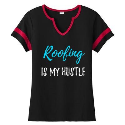 Roofing Hustle Funny Contractor or Roofer Gift Idea Ladies Halftime Notch Neck Tee