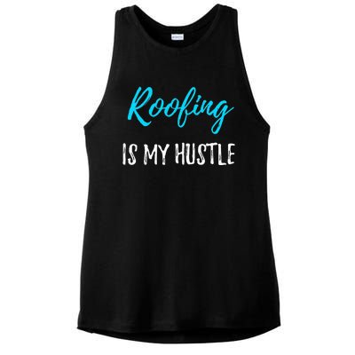 Roofing Hustle Funny Contractor or Roofer Gift Idea Ladies PosiCharge Tri-Blend Wicking Tank