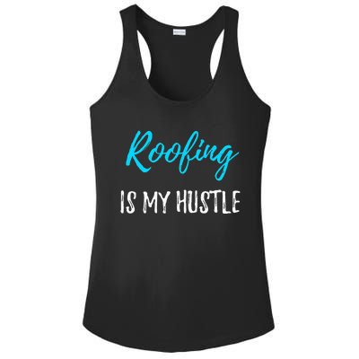 Roofing Hustle Funny Contractor or Roofer Gift Idea Ladies PosiCharge Competitor Racerback Tank