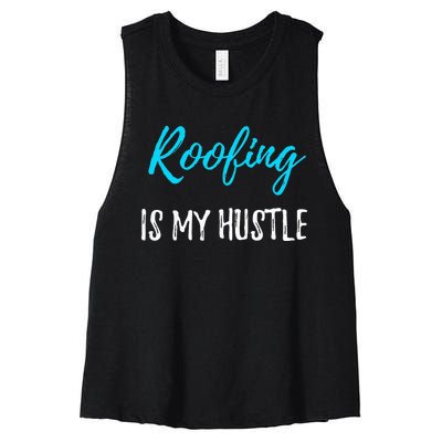 Roofing Hustle Funny Contractor or Roofer Gift Idea Women's Racerback Cropped Tank