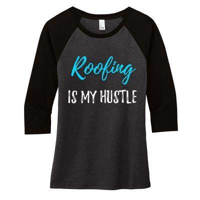 Roofing Hustle Funny Contractor or Roofer Gift Idea Women's Tri-Blend 3/4-Sleeve Raglan Shirt