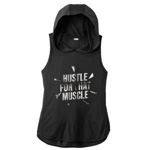 Retro Hustle For That Muscle Funny Workout Fitness Gym Funny Gift Ladies PosiCharge Tri-Blend Wicking Draft Hoodie Tank