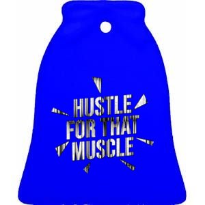 Retro Hustle For That Muscle Funny Workout Fitness Gym Funny Gift Ceramic Bell Ornament